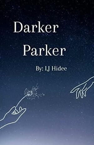 Darker Parker by I.J. Hidee