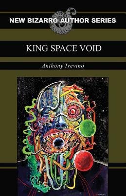 King Space Void by Anthony Trevino
