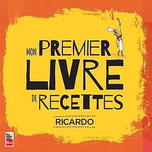 Mon premier livre de recettes by Ricardo