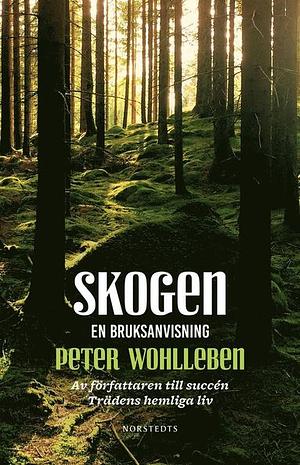 Skogen: en bruksanvisning by Peter Wohlleben