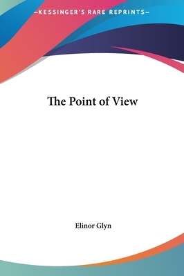 The Point of View by Elinor Glyn