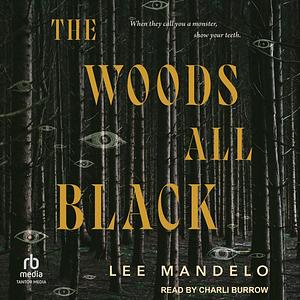 The Woods All Black by Lee Mandelo