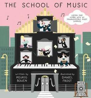 The School of Music by Daniel Frost, Meurig Bowen