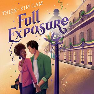 Full Exposure by Thien-Kim Lam