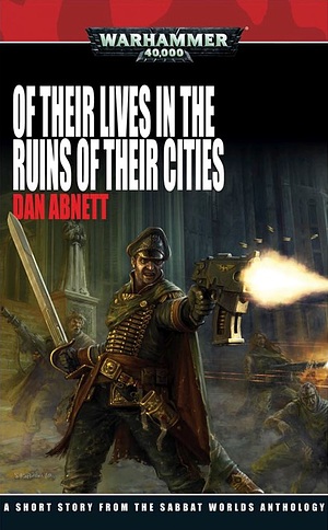 Of Their Lives in the Ruins of Their Cities by Dan Abnett