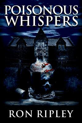 Poisonous Whispers: Supernatural Horror with Scary Ghosts & Haunted Houses by Ron Ripley, Scare Street