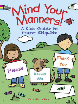 Mind Your Manners! Coloring Book: A Kid's Guide to Proper Etiquette by Roz Fulcher