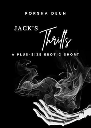 Jack's Thrills by Porsha Deun