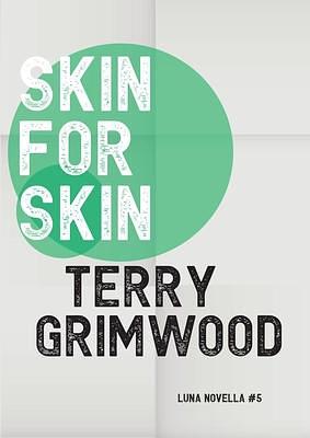 Skin for Skin by Terry Grimwood, Terry Grimwood
