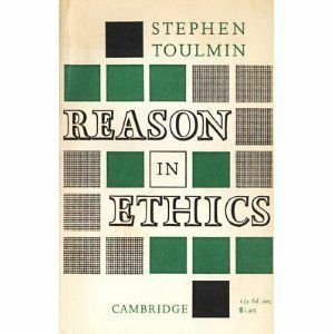 An Examination Of The Place Of Reason In Ethics by Stephen Toulmin