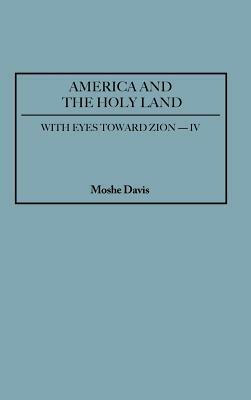 America and the Holy Land by Moshe Davis