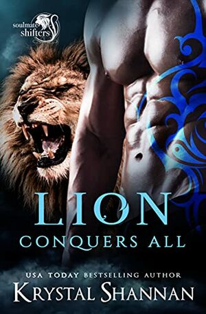 Lion Conquers All: Soulmate Shifters World by Krystal Shannan