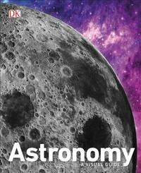 Astronomy: A Visual Guide by D.K. Publishing