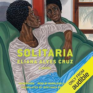 Solitaria by Eliana Alves Cruz