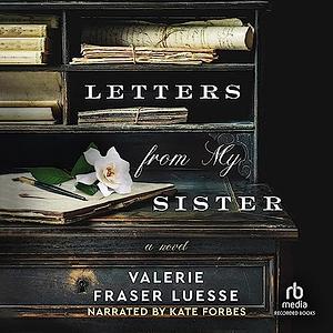 Letters from My Sister by Valerie Fraser Luesse