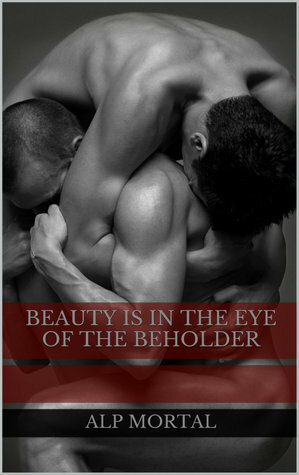 Beauty Is in the Eye of the Beholder by Alp Mortal