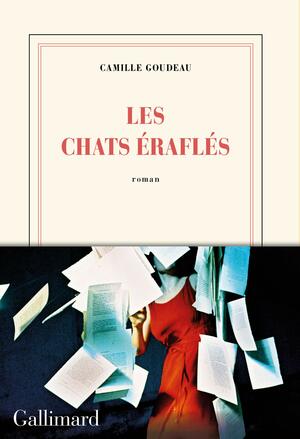 Les chats éraflés by Camille Goudeau