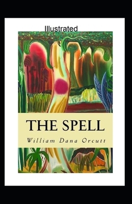 The Spell Illustrated by William Dana Orcutt