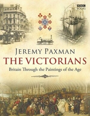 The Victorians by Jeremy Paxman