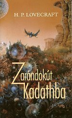 Zarándokút Kadathba by H.P. Lovecraft, György Bihari, Kuczka Péter