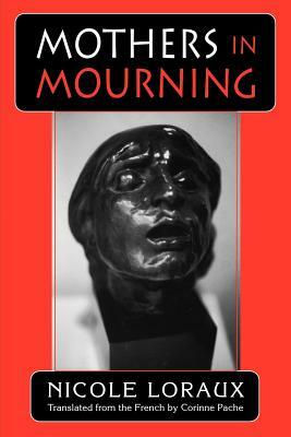 Mothers in Mourning: Moral and Legal Issues by Nicole Loraux