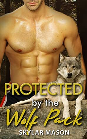 Protected by the Wolf Pack by Skylar Mason