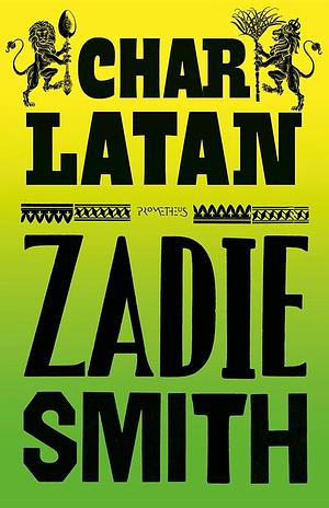 Charlatan by Zadie Smith