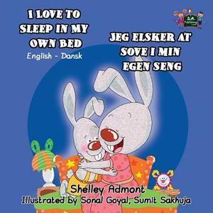 I Love to Sleep in My Own Bed: English Danish Bilingual Edition by Kidkiddos Books, Shelley Admont