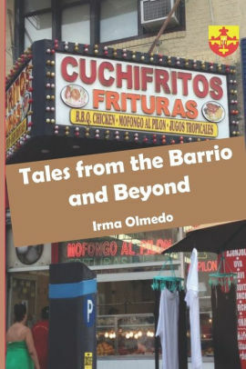 Tales from the Barrio and Beyond by Irma Maria Olmedo