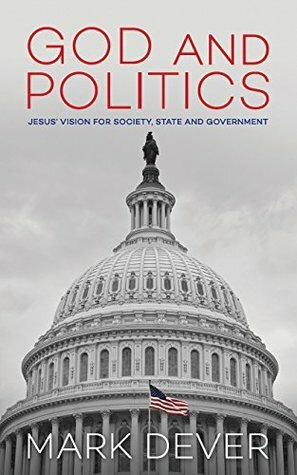 God and Politics by Mark Dever