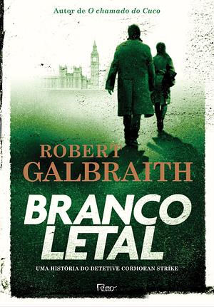 Branco letal by Robert Galbraith