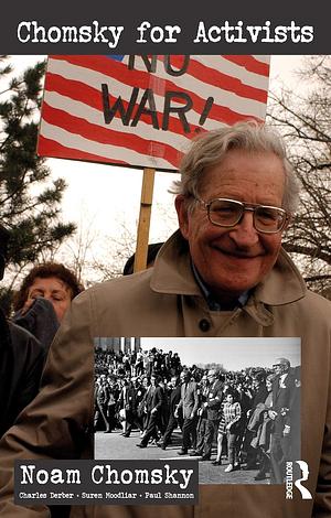 Chomsky for Activists by Suren Moodliar, Noam Chomsky, Charles Derber