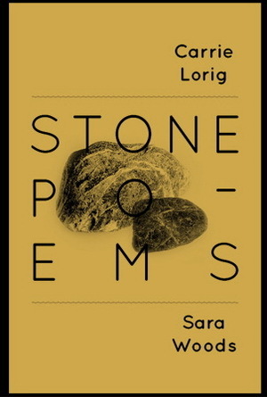 Stonepoems by Sara June Woods, Carrie Lorig