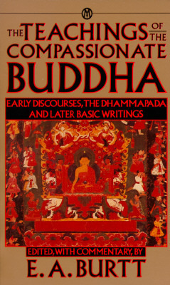 The Teachings of the Compassionate Buddha by Edwin Arthur Burtt