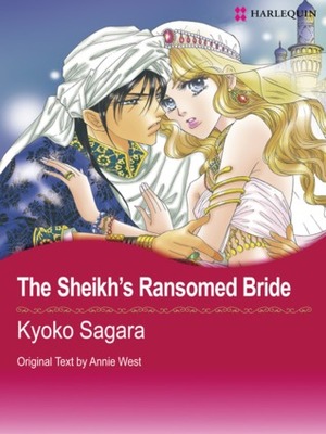 The Sheikh's Ransomed Bride by Kyoko Sagara, Annie West
