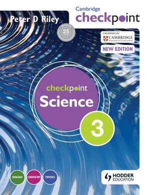 Cambridge Checkpoint Science Student's Book 3 by Peter Riley