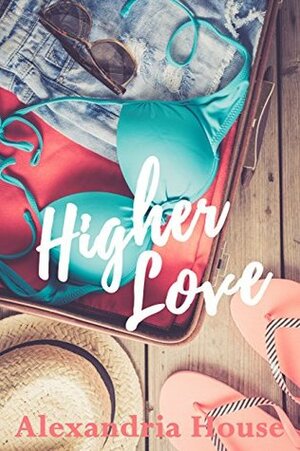 Higher Love by Alexandria House