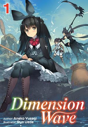 Dimension Wave Volume 1 by Aneko Yusagi