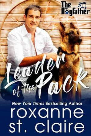 Leader of the Pack by Roxanne St. Claire