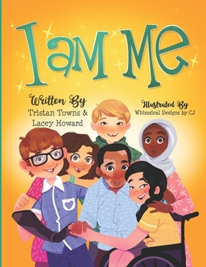I Am Me by Tristan Towns, Lacey Howard