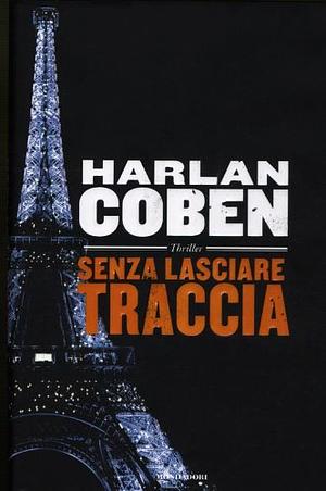 Senza lasciare traccia by Harlan Coben