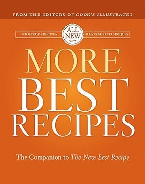 More Best Recipes: A Best Recipe Classic by Cook's Illustrated Magazine