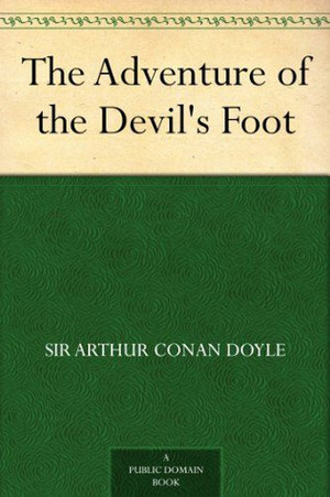 The Adventure of the Devil's Foot by Arthur Conan Doyle