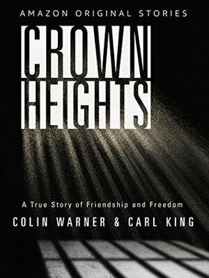 Crown Heights (Kindle Single) by Colin Warner, Carl King, Holly Lorincz