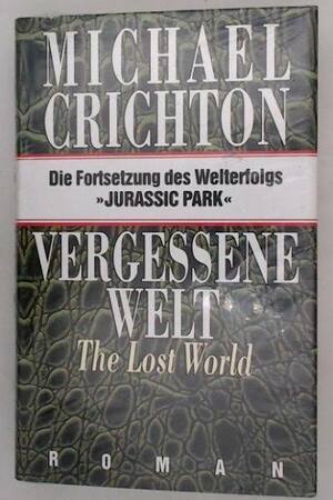 The Lost World: Vergessene Welt by Michael Crichton, Klaus Berr