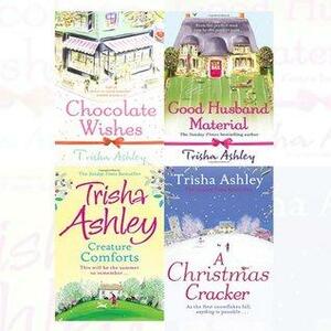 Creature Comforts / A Christmas Cracker / Chocolate Wishes / Good Husband Material by Trisha Ashley