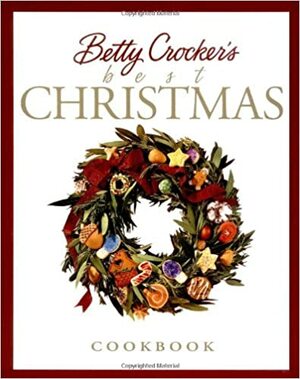 Betty Crocker's Best Christmas Cookbook by Betty Crocker