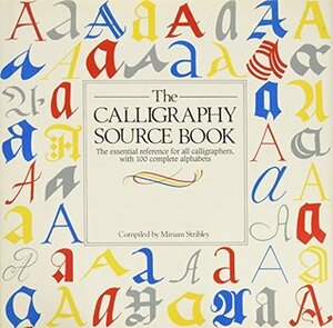 Calligraphy Source Book by Miriam Stribley