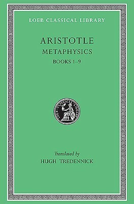 Metaphysics 1-9 by Aristotle, Hugh Tredennick