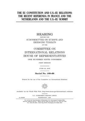 The EU constitution and U.S.-EU relations: the recent referenda in France and the Netherlands and the U.S.-EU summit by United S. Congress, United States House of Representatives, Committee on International Rela (house)
